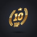 Top 10 award emblem. Golden award logo with laurel wreath and crown on black background. Vector illustration.